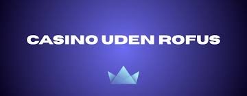 Casino Uden Rufus Trustly En Guide til Sikker Spiloplevelse
