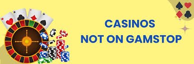 Discover the Best Casino Sites Not Registered in GamStop