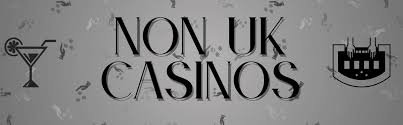 Top Non-UK Casinos Accepting UK Players Top Non-UK Casinos Accepting UK Players